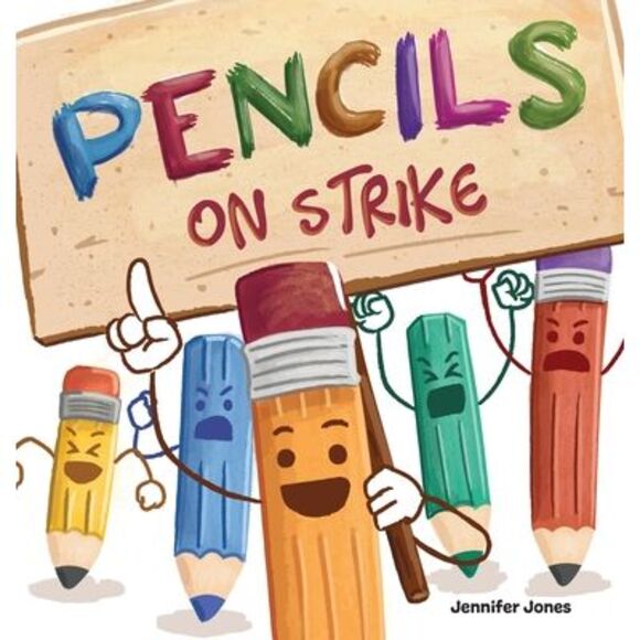 Pencils on Strike: A Funny, Rhyming, Read Aloud Kid's Book For Preschool, Kinder - Picture 1 of 1